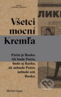 Všetci mocní Kremľa - Michail Zygar, Absynt, 2016