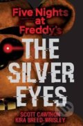 Kniha: Five Nights at Freddy's: The Silver Eyes (Scott Cawthon), 2017 Kniha: Five Nights at Freddy's: The Silver Eyes (Scott Cawthon), 2017