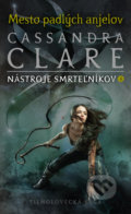 Kniha: Mesto padlých anjelov (Cassandra Clare), 2019 Kniha: Mesto padlých anjelov (Cassandra Clare), 2019