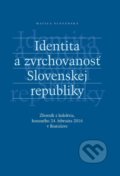 Identita a zvrchovanosť Slovenskej republiky, Matica slovenská, 2016