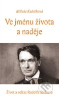 Kniha: Ve jménu života a naděje (Miluše Kubíčková)