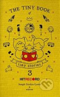 The Tiny Book of Tiny Stories (Volume 3) - Joseph Gordon-Levitt, It Books, 2014