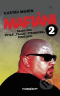 Mafiáni 2: Danišovci, Peter ,,Žaluď“ Steinhübel – Diničovci - Gustáv Murín, 2016