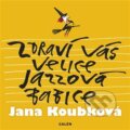 Kniha: Zdraví vás velice jazzová babice (Jana Koubková). Galén, 2024