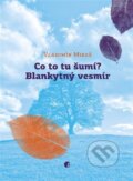 Kniha: Co to šumí? Blankytný vesmír (Vladimír Mikeš). Protimluv, 2024