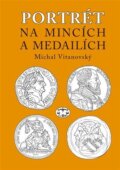 Kniha: Portrét na mincích a medailích (Michal Vitanovský). Libri, 2024
