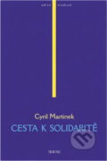 Kniha: Cesta k solidaritě (Cyril Martinek). Trinitas, 1998