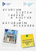 Kniha: Studium cizích jazyků a kultur v aktuálním diskurzu (Ivona Mišterová a Marie Fenclová). , 2013