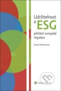 Kniha: Udržitelnost a ESG přehled evropské regulace (David Reiterman). Wolters Kluwer ČR, 2024