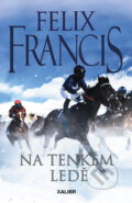 E-kniha: Na tenkém ledě (Felix Francis), 2024