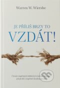 Kniha: Je příliš brzy to vzdát! (Warren W. Wiersbe). Didasko, 2024