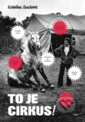 Kniha: To je cirkus! (Karolína Skučková)