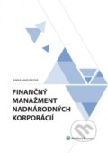 Kniha: Finančný manažment nadnárodných korporácií (Anna Harumová). Wolters Kluwer, 2016