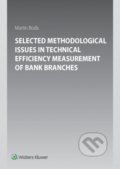 Selected Methodological Issues in Technical Efficiency Measurement of Bank Branches - Martin Boďa, Wolters Kluwer, 2016
