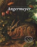 Kniha: Johann Adalbert Angermeyer (1674–742) (Hana Seifertová). Národní galerie v Praze, 2016