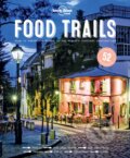 Kniha: Food Trails 1 (Lonely Planet). Lonely Planet, 2016