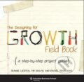 Kniha: The Designing for Growth Field Book (Jeanne Liedtka, Rachel Brozenske a Tim Ogilvie). Columbia University Press, 2014