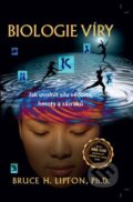 Kniha: Biologie víry (Bruce H. Lipton), 2016 Kniha: Biologie víry (Bruce H. Lipton), 2016