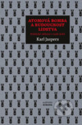 Atomová bomba a budoucnost lidstva - Karl Jaspers, Academia, 2016