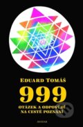 999 otázek a odpovědí na cestě poznání - Eduard Tomáš, 2016