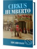 Cirkus Humberto - Eduard Bass, 2017