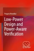 Kniha: Low-Power Design and Power-Aware Verification (Progyna Khondkar). Springer Verlag, 2018