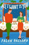 Kniha: All I Want Is You (Falon Ballard). Penguin Putnam Inc, 2024