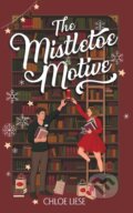 Kniha: The Mistletoe Motive (Chloe Liese). Chloe Liese, 2022