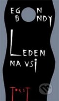Kniha: Leden na vsi (Egon Bondy). Torst, 2007
