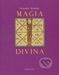 Kniha: Magia divina (František Kabelák). Trigon, 2007