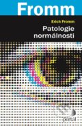 Kniha: Patologie normálnosti (Erich Fromm). Portál, 2024