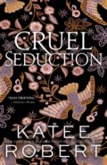 Cruel Seduction - Katee Robert, Sourcebooks Casablanca, 2024