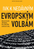 Kniha: IVK k nedávným evropským volbám (Ivo Strejček, Jiří Weigl, Ladislav Jakl a Václav Klaus). Institut Václava Klause, 2024