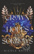 A Crown of Hopes and Sorrows - Nicole Bailey, Independently Published, 2022