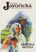 Kniha: Nebeská krůpěj (Vlasta Javořická). Kamélie, 1995