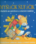 Kniha: Myšiačik Ňufáčik - Ňufáčik na návšteve u starých rodičov (Anna Casalis). Junior, 2006
