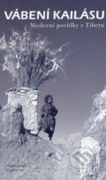 Kniha: Vábení Kailásu (19.21 Sebo, Alai, Ma Jüan, Ma Ťien a Taši Dawa). DharmaGaia, 2006