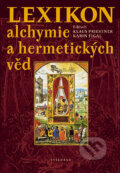 Lexikon Alchymie a hermetických věd - K. Figala, C. Priesner, Vyšehrad, 2006