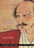Mijamoto Musaši. Život a dílo - mýtus a skutečnost - Kendži Tokicu, Fighters Publications, 2005