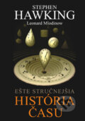 Ešte stručnejšia história času - Stephen Hawking, Leonard Mlodinow, Slovart, 2006