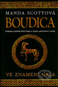 Kniha: Boudica - Ve znamení orla (Manda Scottová). Mladá fronta, 2005