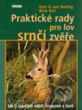 Praktické rady pro lov srnčí zvěře - Gert G. von Harling, Birte Keil, Víkend, 2006