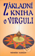Základní kniha o virguli - Vladislav Trávniček, Eko-konzult, 2006