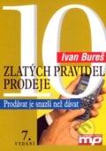 10 zlatých pravidel prodeje - Ivan Bureš, Management Press, 2007