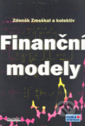 Kniha: Finanční modely (Zdeněk Zmeškal a kolektív). Ekopress, 2004