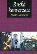 Kniha: Ruská konverzace (Marie Horvátová), 2004