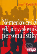 Německo-český výkladový slovník personalistiky - Josef Koubek, Management Press, 2005