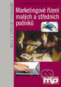 Marketingové řízení malých a středních podniků - Karel Havlíček, Milan Kašík, 2005