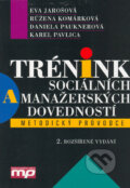 Kniha: Trénink sociálních a manažerských dovedností (Eva Jarošová a kolektív). Management Press, 2005