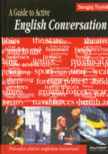 A Guide to Active English Conversation - Sergej Tryml, Ekopress, 2005